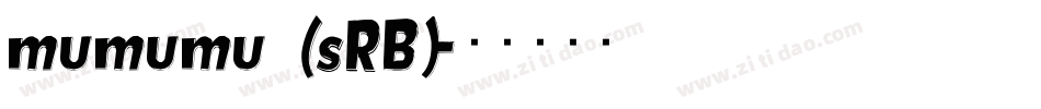 mumumu (sRB)字体转换